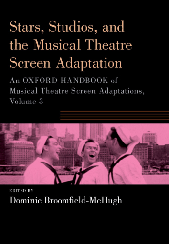 The Oxford Handbook of Musical Theatre Screen Adaptations