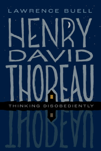 Henry David Thoreau: Thinking Disobediently