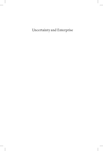 Uncertainty and Enterprise: Venturing Beyond the Known