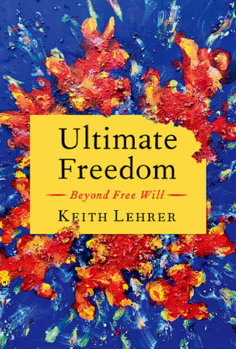 Ultimate Freedom: Beyond Free Will