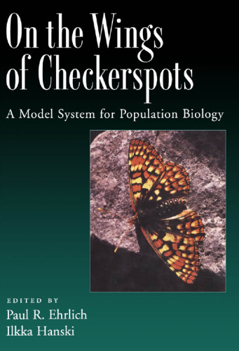 On the wings of checkerspots : a model system for population biology