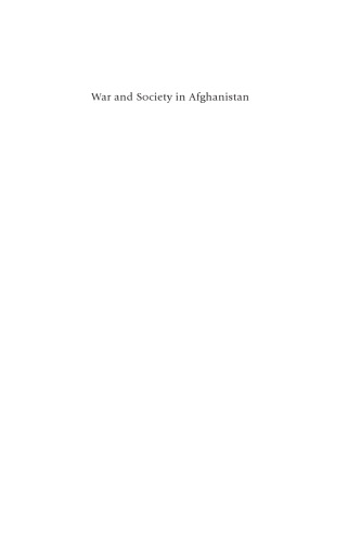 War and Society in Afghanistan: From the Mughals to the Americans, 1500–2013