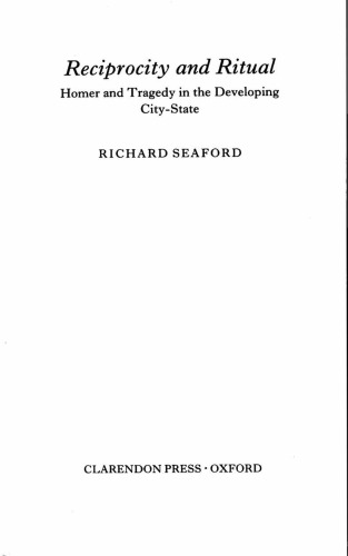 Reciprocity and Ritual: Homer and Tragedy in the Developing City-State