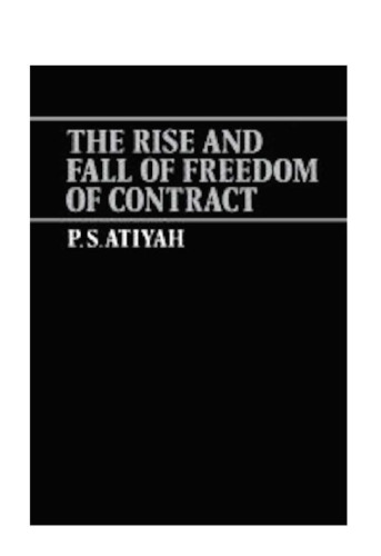 The Rise and Fall of Freedom of Contract