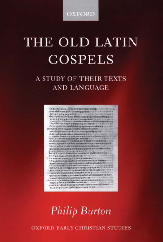 The Old Latin Gospels: A Study of their Texts and Language