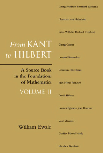 From Kant to Hilbert: A source book in the foundations of mathematics