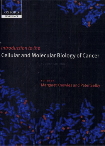 Introduction to the cellular and molecular biology of cancer