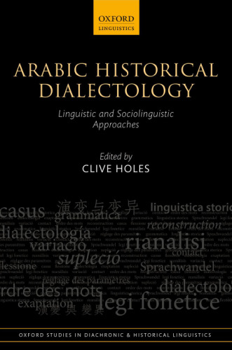 Arabic Historical Dialectology: Linguistic and Sociolinguistic Approaches (Oxford Studies in Diachronic and Historical Linguistics)