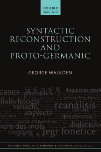 Syntactic Reconstruction and Proto-Germanic (Oxford Studies in Diachronic and Historical Linguistics)
