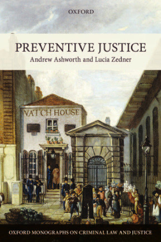Preventive Justice (Oxford Monographs on Criminal Law and Justice)