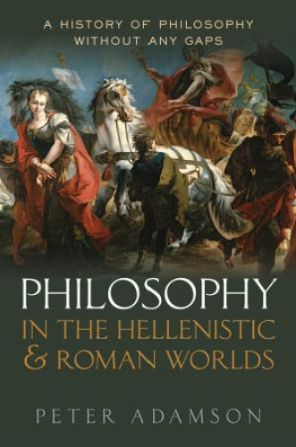 Philosophy in the Hellenistic and Roman worlds