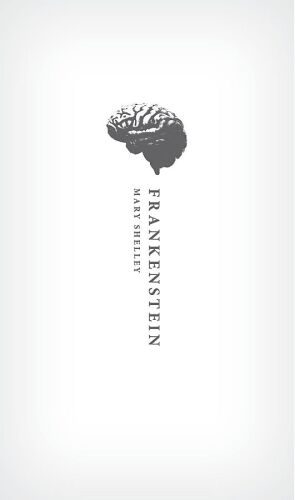 Frankenstein, Or, The Modern Prometheus: The 1818 Text