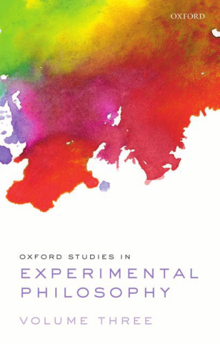Oxford Studies in Experimental Philosophy Volume 3