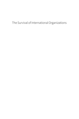 The Survival of International Organizations: Institutional Responses to Existential Challenges
