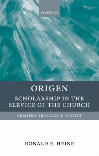 Origen: Scholarship in the Service of the Church (Christian Theology in Context)