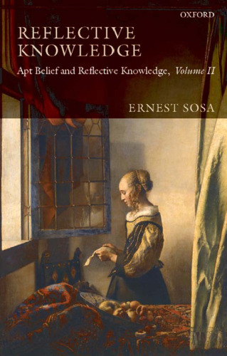 Reflective Knowledge: Apt Belief and Reflective Knowledge