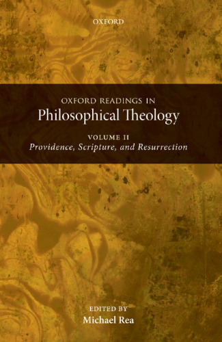Oxford Readings in Philosophical Theology: Volume 2: Providence, Scripture, and Resurrection