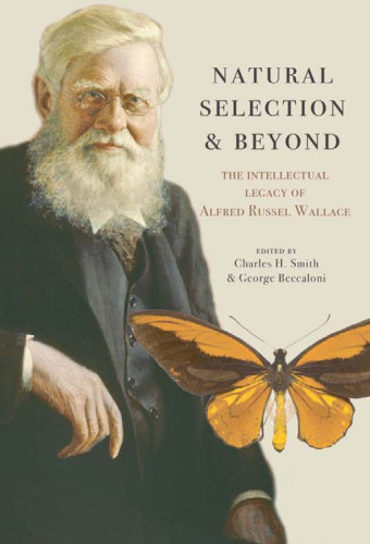 Natural Selection and Beyond: The Intellectual Legacy of Alfred Russel Wallace