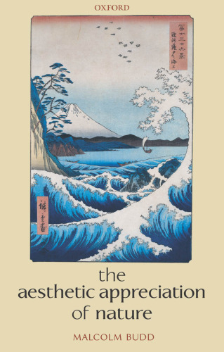 The Aesthetic Appreciation of Nature: Essays on the Aesthetics of Nature