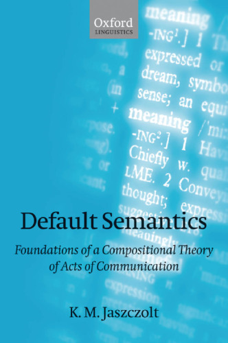 Default Semantics: Foundations of a Compositional Theory of Acts of Communication