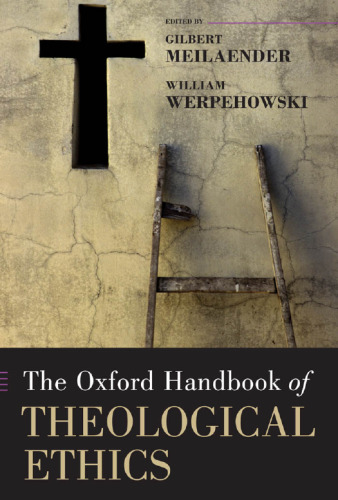 The Oxford Handbook of Theological Ethics (Oxford Handbooks)