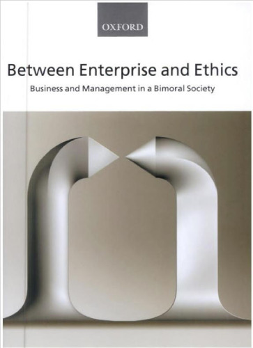 Between Enterprise and Ethics: Business and Management in a Bimoral Society