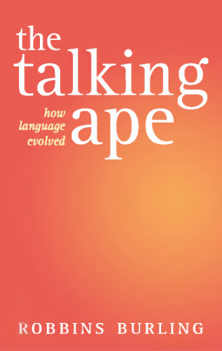 The Talking Ape: How Language Evolved