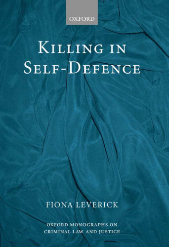 Killing in Self-Defence (Oxford Monographs on Criminal Law and Justice)