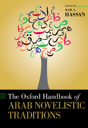 The Oxford Handbook of Arab Novelistic Traditions