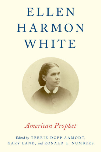 Ellen Harmon White American Prophet