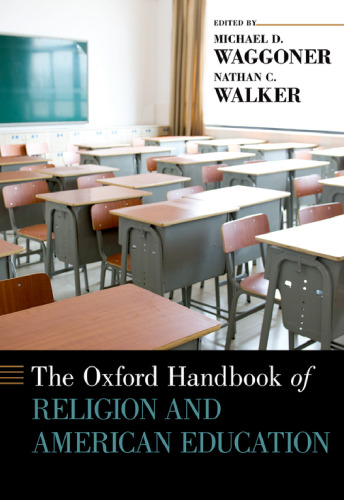 The Oxford Handbook of Religion and American Education (Oxford Handbooks)