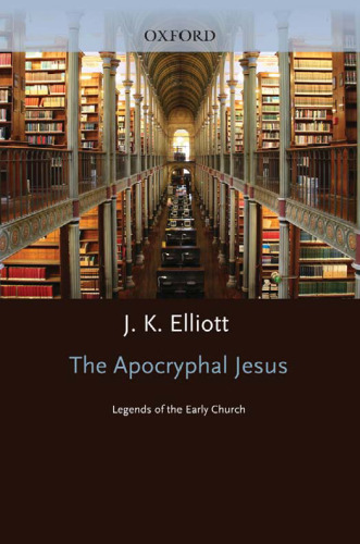 The Apocryphal Jesus: Legends of the Early Church