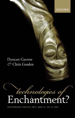 Technologies of enchantment?: exploring Celtic art: 400 BC to AD 100