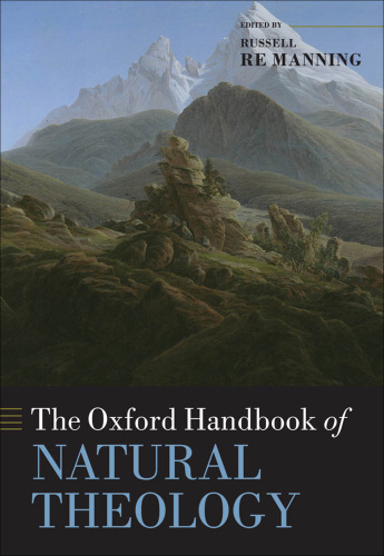 The Oxford Handbook of Natural Theology (Oxford Handbooks)