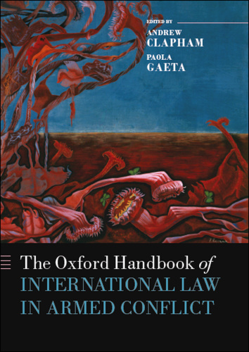 The Oxford Handbook of International Law in Armed Conflict