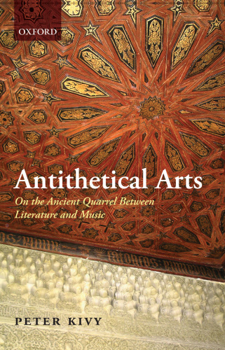 Antithetical Arts On the Ancient Quarrel Between Literature and Music