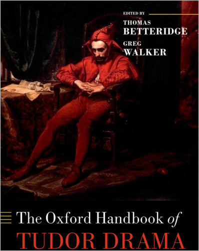 The Oxford Handbook of Tudor Drama