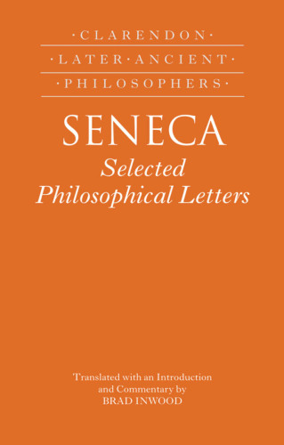 Seneca: Selected Philosophical Letters (Clarendon Later Ancient Philosophers)