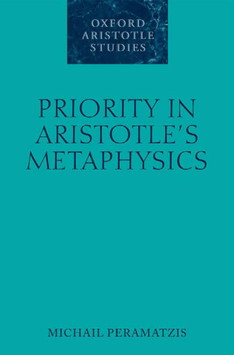 Priority in Aristotle's Metaphysics (Oxford Aristotle Studies Series)
