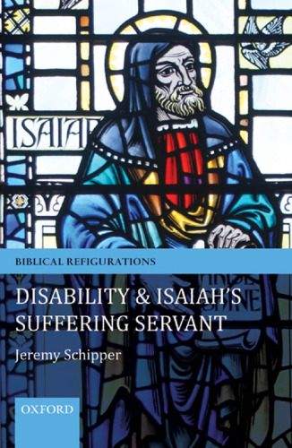 Disability and Isaiah's Suffering Servant (Biblical Refigurations)