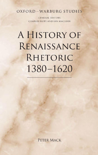A History of Renaissance Rhetoric 1380 - 1620