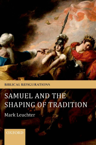 Samuel and the Shaping of Tradition (Biblical Refigurations)