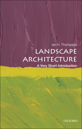 Landscape Architecture: A Very Short Introduction () 1st Edition