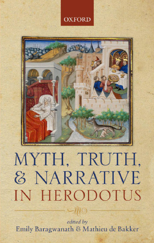 Myth, Truth, and Narrative in Herodotus