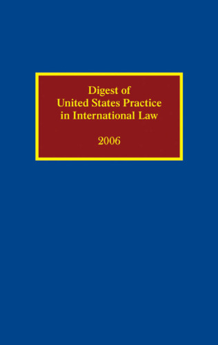 Digest of United States Practice in International Law 2006