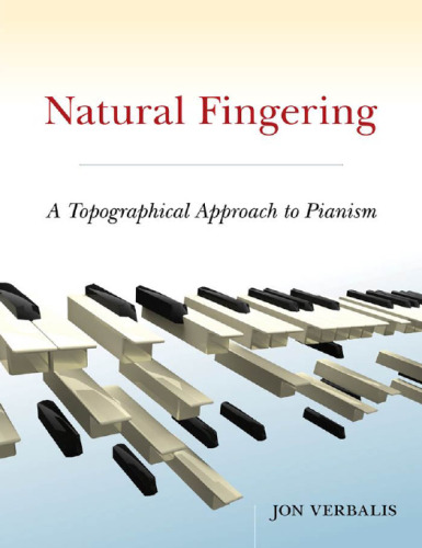Natural fingering : a topographical approach to pianism