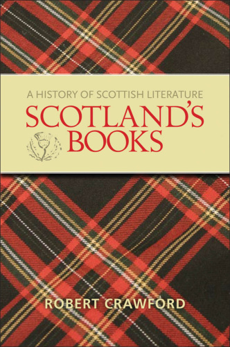 Scotland's Books : A History of Scottish Literature