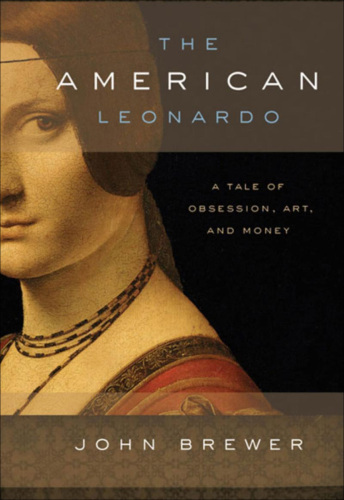The American Leonardo : A Tale of Obsession, Art and Money