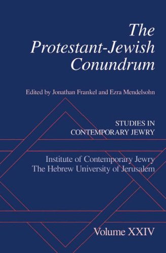 The Protestant-Jewish Conundrum: Studies in Contemporary Jewry, Volume XXIV