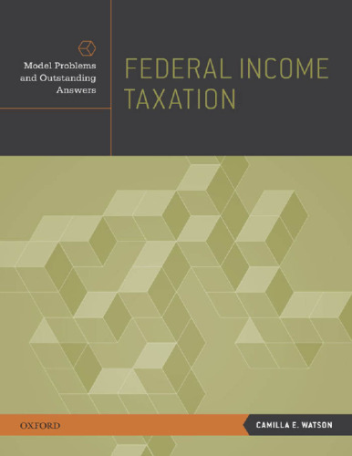 Federal Income Taxation : Model Problems and Outstanding Answers